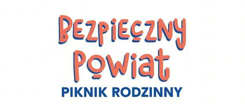 Piknik „Bezpieczny Powiat”